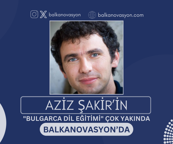 “Bulgarca Dil Eğitimi” Şimdi Balkanovasyon’da…