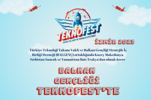 Balkan Gençliği TEKNOFEST’TE