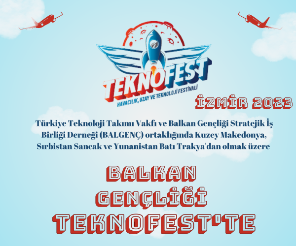 Balkan Gençliği TEKNOFEST’TE