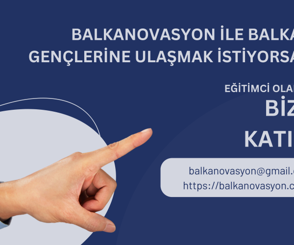 Sizde BALKANOVASYON’DA Eğitimci Olmak İster Misiniz?