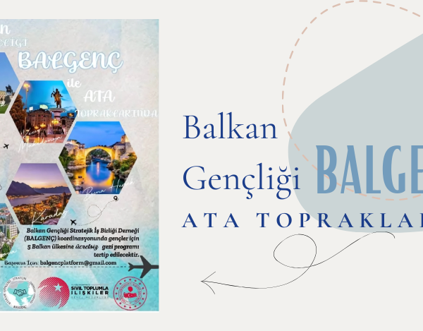 Balkan Gençliği BALGENÇ ile Ata Topraklarında